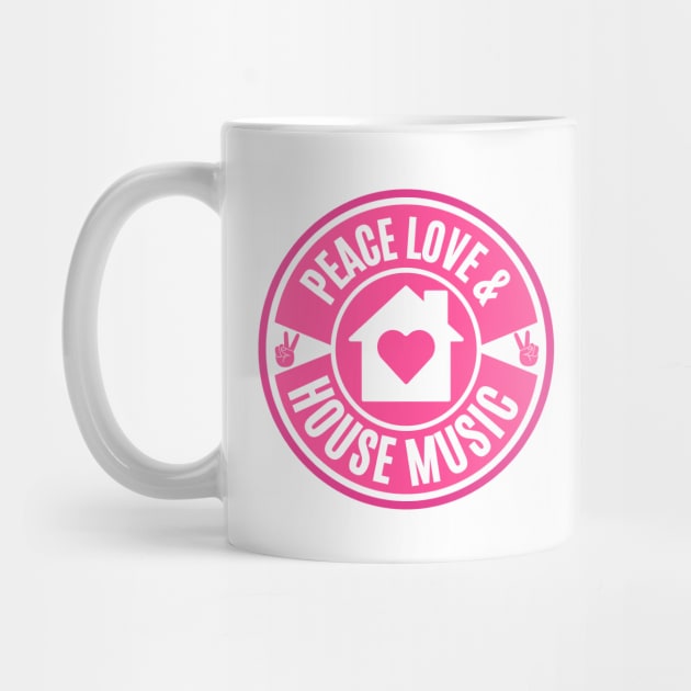 PEACE LOVE AND HOUSE MUSIC (Pink) by DISCOTHREADZ 